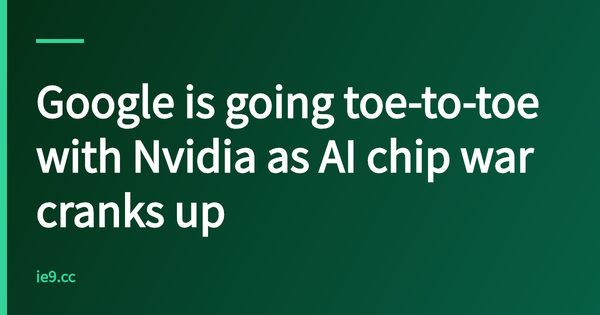Google is going toe-to-toe with Nvidia as AI chip war cranks up
